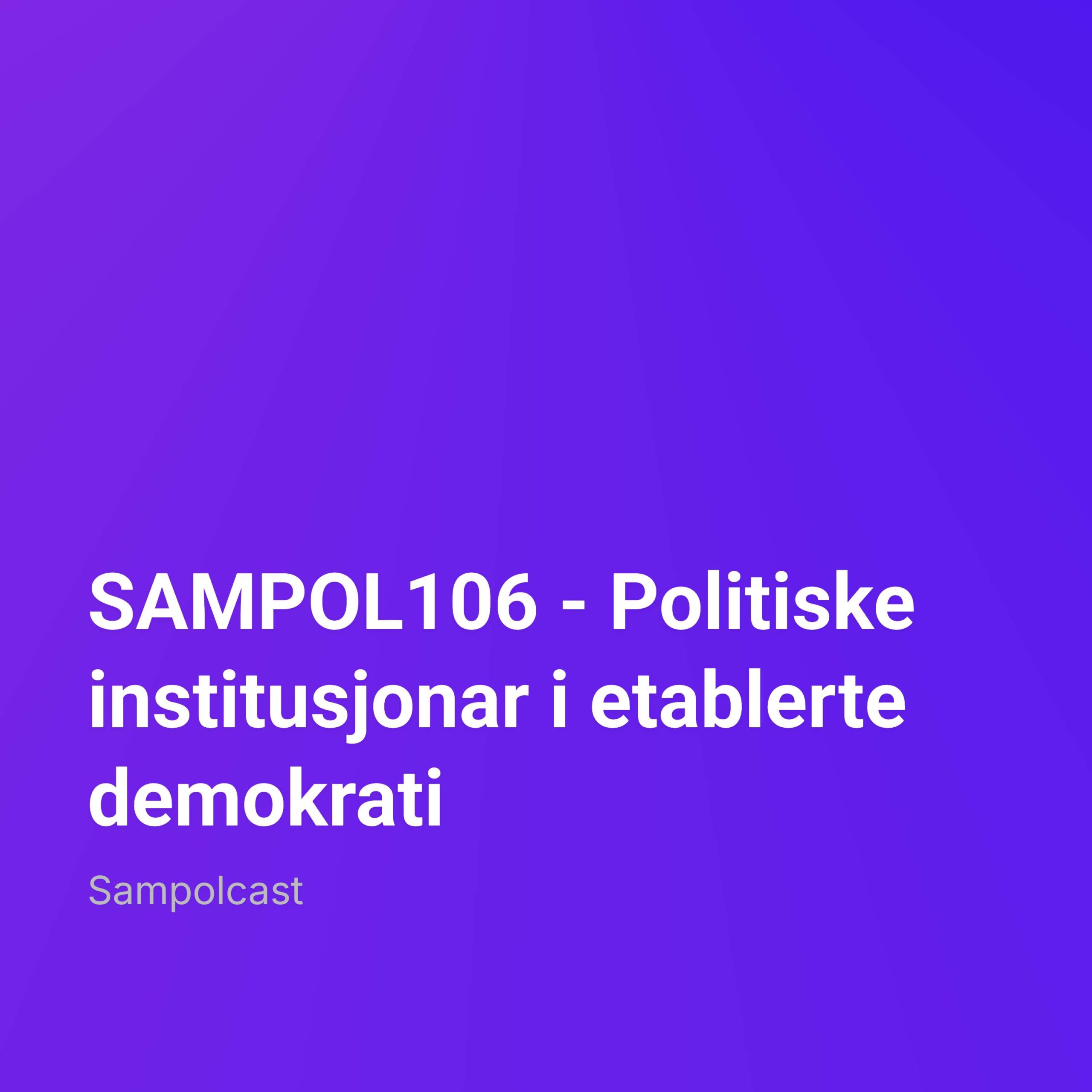 SAMPOL106 – Politiske institusjonar i etablerte demokrati episode artwork