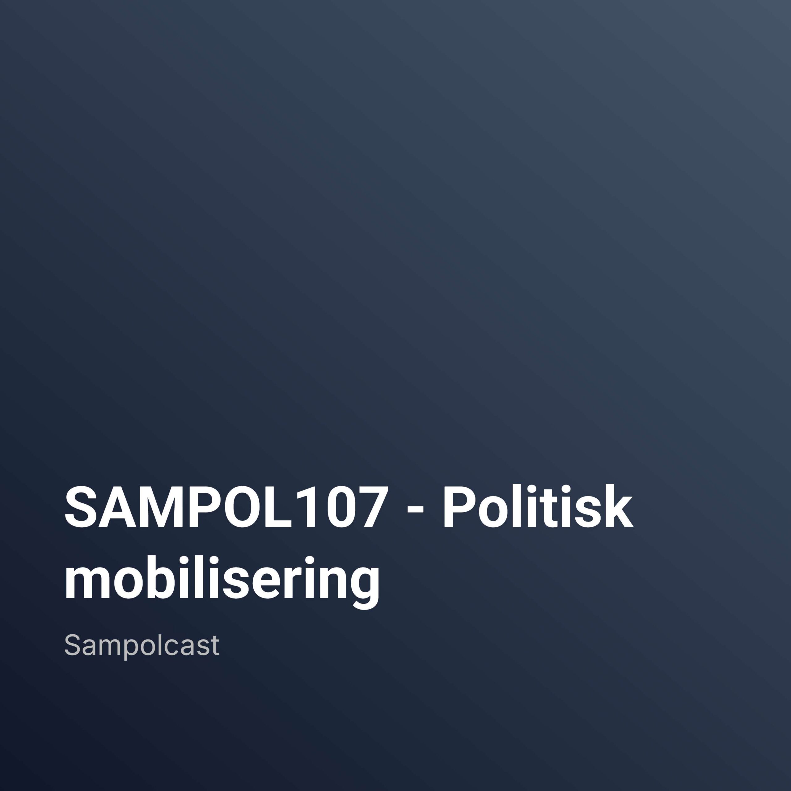 SAMPOL107 – Politisk mobilisering episode artwork