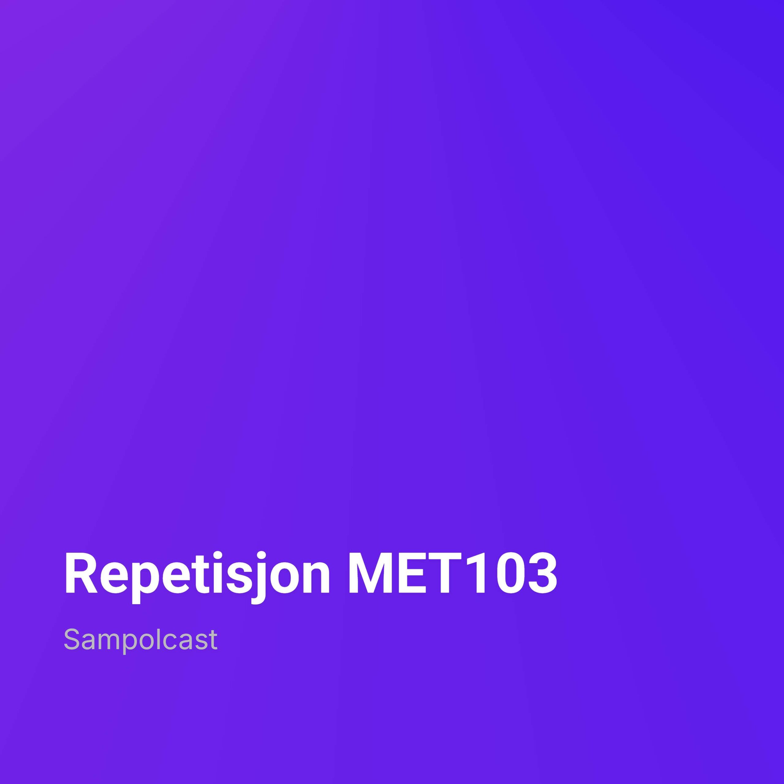 Repetisjon MET103 episode artwork
